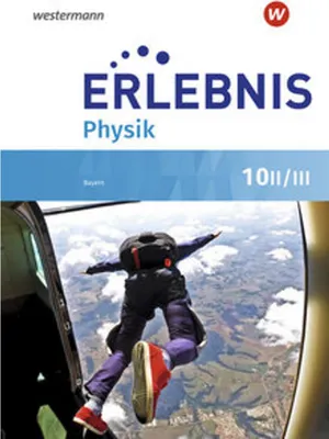 Zdjęcie produktu dla Erlebnis Physik 10 II/III. Schulbuch. Für Realschulen in Bayern