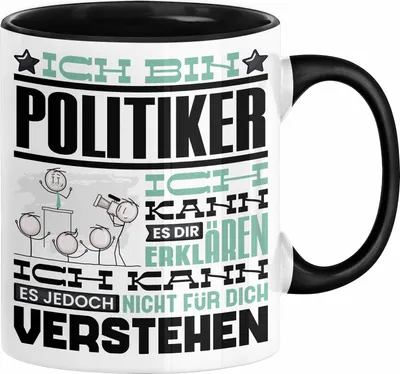 Produktbild von Politiker Geschenk Kaffee-Tasse Geschenkidee für Politiker Ich Bin Politiker Ich Kann Es Dir Erklären Jedoch Nicht Für Dich Verstehen Spruch Lustig (Schwarz)