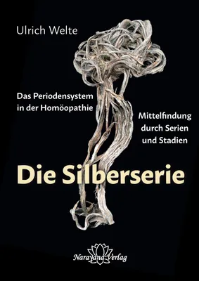 Produktbild von Ulrich Welte: Die Silberserie - Das Periodensystem in der Homöopathie Buch