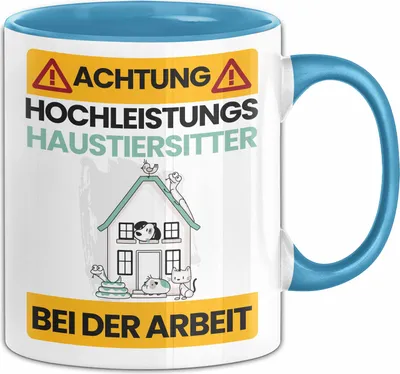 Produktbild von Haustiersitter Tasse Geschenk Lustiger Spruch Geschenkidee für Haustiersitter Achtung Hochleistungs Haustiersitter Bei Der Arbeit (Blau)