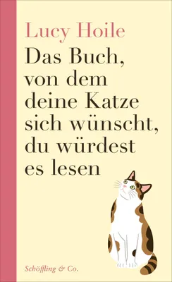 Produktbild von Hoile, L: Buch, von dem deine Katze sich wünscht, du würdest