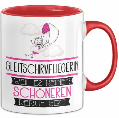 Produktbild von Gleitschirmfliegerin Weil Es Keinen Schöneren Beruf Gibt Tasse Geschenk für Eine Gleitschirmfliegerin Lustig (Rot)