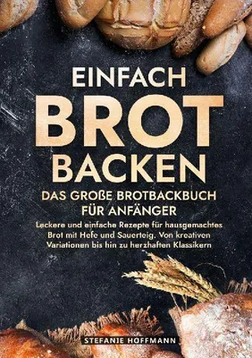 Produktbild von Einfach Brot Backen - Das große Brotbackbuch für Anfänger
