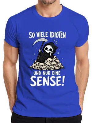 Produktbild von So viele Idioten und nur eine Sense Statement Sarkasmus Ironie Herren T-Shirt, Blau, XL