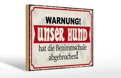 Produktbild von Holzschild Warnung 30x20cm unser Hund hat Benimmschule