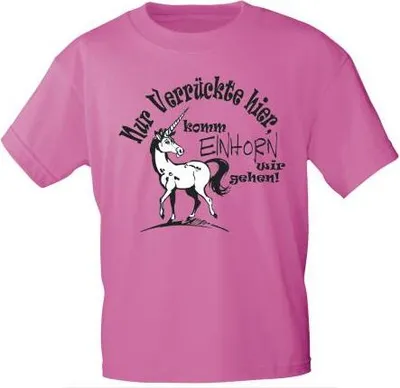Produktbild von Kinder T-Shirt mit Print - Nur Verrückte hier, komm Einhorn wir gehen - 12270 rosa Gr. 110-164 Größe - 122/128