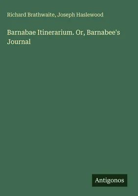 Produktbild von Barnabae Itinerarium. Or, Barnabee's Journal