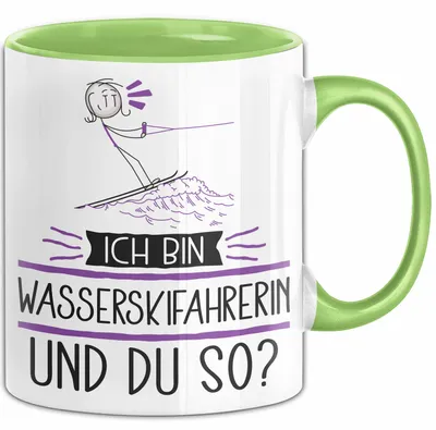 Produktbild von Wasserskifahrerin Tasse Geschenk Ich Bin Wasserskifahrerin Und Du So Geschenkidee Lustiger Spruch Becher (Grün)