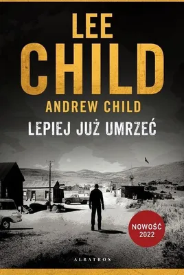 Produktbild von Albatros - Lepiej Już Umrzeć: Jack Reacher - Trzymający W Napięciu Thriller