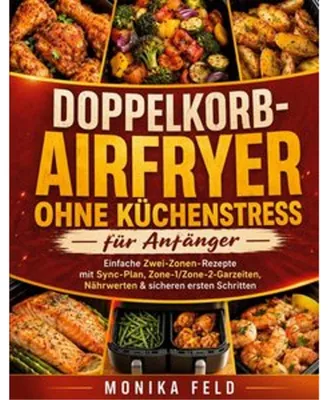 Produktbild von Doppelkorb-Airfryer ohne Küchenstress für Anfänger