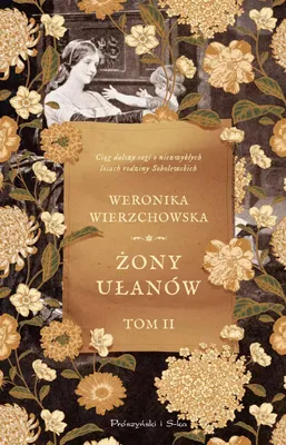 Obrázok produktu pre Żony Ułanów. Tom 2 - Rodzina Sobolewskich - Powieść historyczna