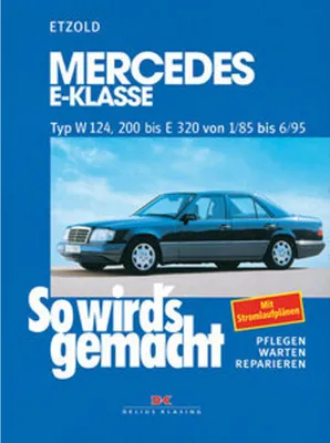 Produktbild von So wird's gemacht. Mercedes E-Klasse Typ W 124, 200 bis E320 von 1/85 bis 6/95