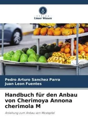 Produktbild von Handbuch für den Anbau von Cherimoya Annona cherimola M