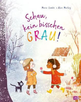 Image de Schau, kein bisschen grau!: Ein bestärkendes Bilderbuch ab 4 Jahren