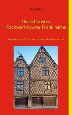 Immagine prodotto di Die schönsten Fachwerkhäuser Frankreichs