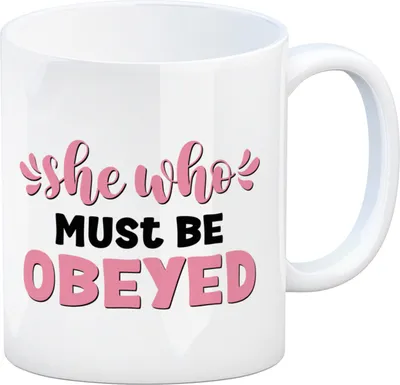Produktbild von She who must be obeyed Kaffeebecher mit Spruch