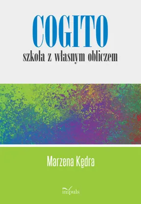 Zdjęcie produktu dla Cogito szkoła z własnym doświadczeniem - Pedagogika i edukacja