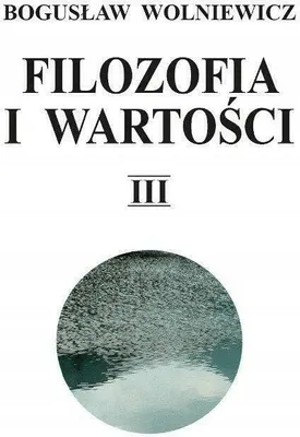 Zdjęcie produktu dla Filozofia i wartości Tom 3