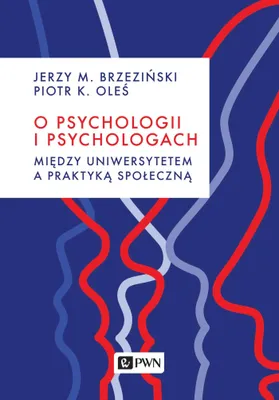 Zdjęcie produktu dla O psychologii i psychologach Jerzy M. Brzeziński, Piotr K. Oleś