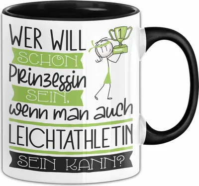 Produktbild von Leichtathletin Tasse Geschenk Spruch Wer Will Schon Prinzessin Sein Wenn Man Auch Leichtathletin Sein Kann (Schwarz)