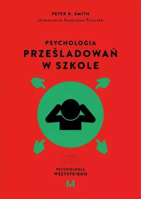 Zdjęcie produktu dla Psychologia prześladowań w szkole Peter K. Smith
