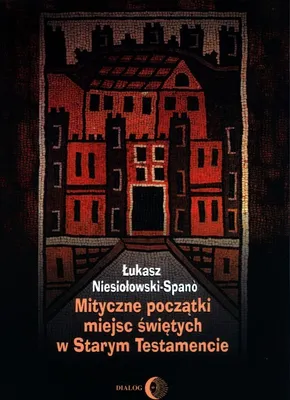 Produktbild von Niesiolowski-Spano, L: Mityczne poczatki miejsc swietych w S