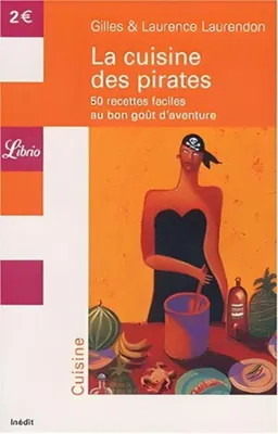 Image de La cuisine des pirates : 50 recettes faciles au bon goût d'aventure