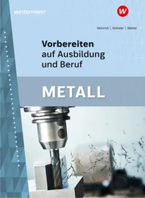 Obrázok produktu pre Vorbereiten auf Ausbildung und Beruf. Metall Schulbuch