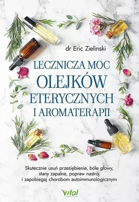 Obrázok produktu pre Lecznicza moc olejków eterycznych i aromaterapii