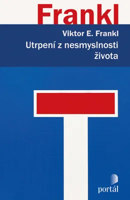 Zdjęcie produktu dla Utrpení z nesmyslnosti života (Frankl Viktor E.)