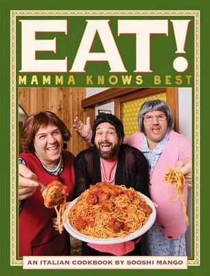 Produktbild von Eat! An Italian Cookbook by Sooshi Mango
