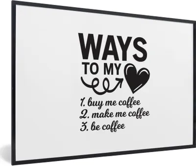 Produktbild von MuchoWow® Gerahmtes Poster Zitate - Sprichwörter - Wege zu meinem Herzen - Kaffee 30x20 cm - Poster mit Schwarzem Bilderrahmen Wandposter Rahmen Foto Bilder - Kunstdruck - Bild-Poster