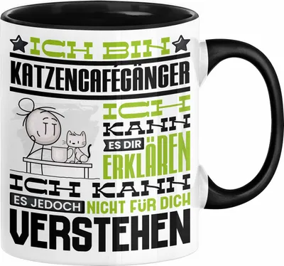 Produktbild von Katzencafégänger Geschenk Kaffee-Tasse Geschenkidee für Katzencafégänger Ich Bin Katzencafégänger Ich Kann Es Dir Erklären Jedoch Nicht Für Dich Verstehen Spruch Lustig (Schwarz)