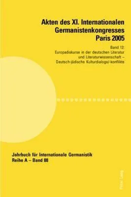 Produktbild von Akten des XI. Internationalen Germanistenkongresses Paris 2005- 'Germanistik im Konflikt der Kulturen'