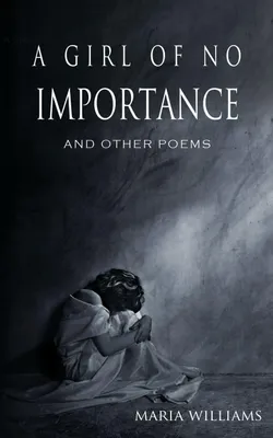 Produktbild von A Girl of No Importance and Other Poems