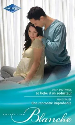 Image de Le bébé d'un séducteur ; Une rencontre improbable