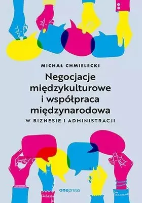 Image de Negocjacje międzykulturowe i współpraca międzynarodowa - Michał Chmielecki
