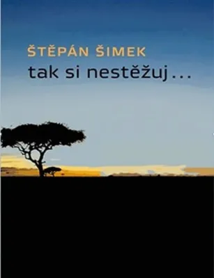 Obrázek produktu pro Tak si nestěžuj... (Šimek Štěpán)