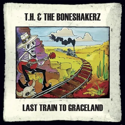 Obrázok produktu pre T. H. & The Boneshakerz: Last Train To Graceland (Limited Numbered Edition)