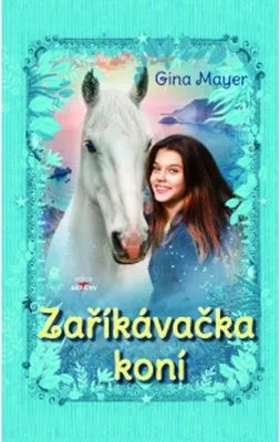 Zdjęcie produktu dla Zaříkávačka koní | Gina Mayer