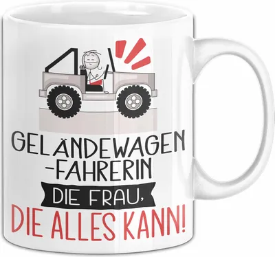 Produktbild von Geländewagenfahrerin Geschenk Tasse Becher Die Frau Die Allen Kann Geschenkidee für eine Geländewagenfahrerin Lustig (Weiß)