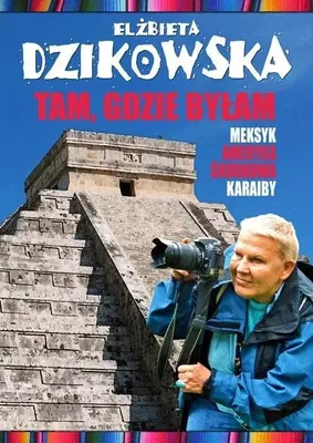 Obrázok produktu pre Tam, gdzie byłam. Meksyk, Ameryka Środkowa... w.2