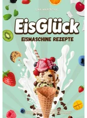 Zdjęcie produktu dla EisGlück Eismaschine Rezepte