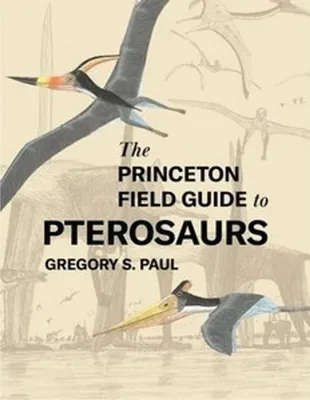 Image de The Princeton Field Guide to Pterosaurs