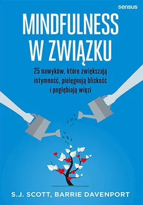 Produktbild von Mindfulness w związku. 25 nawyków, które zwiększają intymność, pielęgnują bliskość i pogłębiają więzi