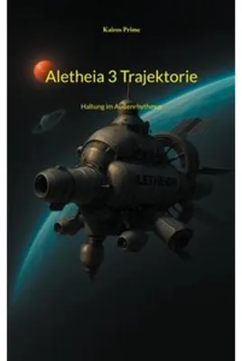 Image de Aletheia – 3 Trajektorie: Ein Science-Fiction-Roman über das Raumschiff Letheion