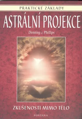 Zdjęcie produktu dla Astrální projekce - Praktické základy (Denning Phillips)