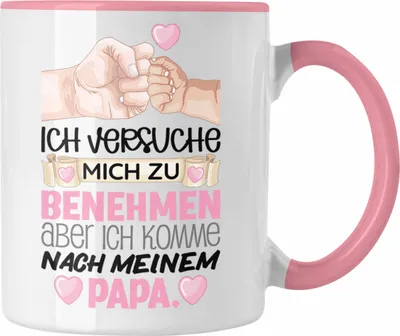 Produktbild von Trendation - Ich Versuche Mich Zu Benehmen Papa Tasse Geschenk für Tochter Lustiger Spruch (Rosa)