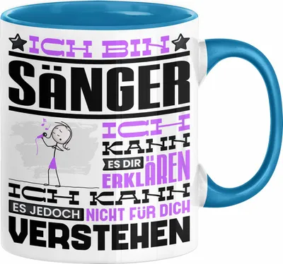 Produktbild von Sänger Geschenk Tasse Geschenkidee für Sänger Geburtstag Lustiger Spruch Ich Bin Sänger Ich Kann Es Dir Erklären Aber Nicht Für Dich Verstehen Funny (Blau)