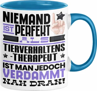 Produktbild von Tierverhaltenstherapeut Geschenk Tasse Lustige Geschenkidee für Tierverhaltenstherapeut Geburtstag Kaffee-Becher Niemand Ist Perfekt Aber Als Tierverhaltenstherapeut Ist Man Nah Dran (Blau)